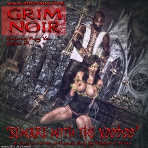 Grim Noir - Beware With The Voodoo - Issue 1-6 PornComix HIP Comix 062 